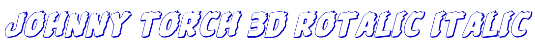 Johnny Torch 3D Rotalic Italic fonte